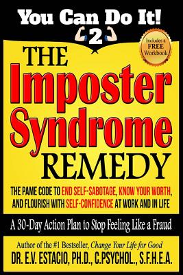 The Imposter Syndrome Remedy A 30-day Action Plan to stop feeling like a fraud: The PAME Code to end self-sabotage, know your worth, and flourish with - E. V. Estacio