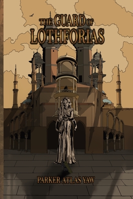 The Guard of Lothforias - Parker Atlas Yaw