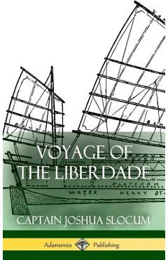 Coperta cărții 'Voyage of the Liberdade (Hardcover) - Captain Joshua Slocum'
