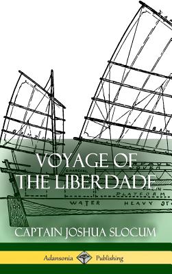 Coperta cărții 'Voyage of the Liberdade (Hardcover) - Captain Joshua Slocum'