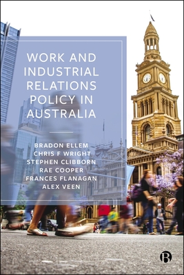Work and Industrial Relations Policy in Australia - Bradon Ellem