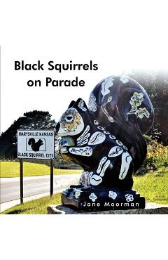 Coperta cărții 'Black Squirrels on Parade - Jane Moorman'