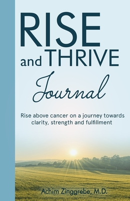 Rise and Thrive Above Cancer Journal - Achim Zinggrebe