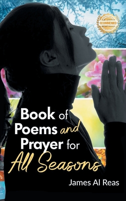 Coperta cărții 'Book of Poems and Prayer for All Seasons - James Al Reas'