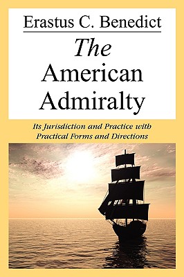 Coperta cărții 'The American Admiralty - Erastus C. Benedict'