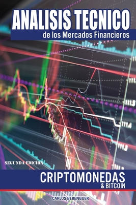 Análisis Técnico de los Mercados Financieros: (B&W) Criptomonedas & Bitcoin 2th Edition - Carlos Berenguer