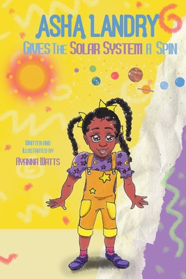 Asha Landry: Gives the Solar System a Spin - Ayanna Watts