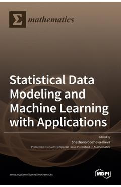 Coperta cărții 'Statistical Data Modeling and Machine Learning with Applications - Snezhana Gocheva-ilieva'