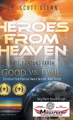 Coperta cărții 'Heroes From Heaven Battle Ground Earth: Good Vs. Evil - Scott Glenn'