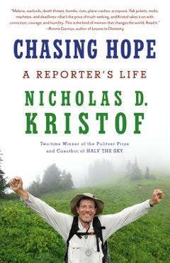 Coperta cărții Chasing Hope: A Reporter's Life - Nicholas D. Kristof