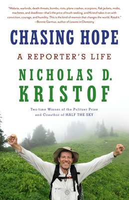 Chasing Hope: A Reporter's Life - Nicholas D. Kristof