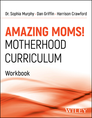 Amazing Moms!: Motherhood Curriculum - Dan Griffin