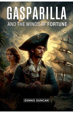 Coperta cărții 'Gasparilla and The Winds of Fortune - Dennis Duncan'