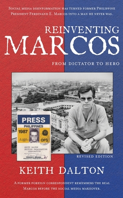 Coperta cărții 'Reinventing Marcos: From Dictator to Hero - Keith Dalton'