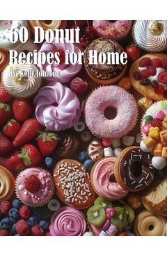 Coperta cărții '60 Donut Recipes for Home - Kelly Johnson'