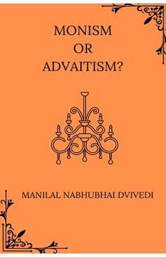 Coperta cărții 'Monism or Advaitism - Manilal Nabhubhai Dvivedi'