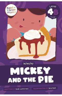 Poza produsului Mickey and the Pie: Level 4b (Ie/Ea/Ey) - Noah Leatherland