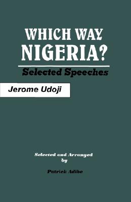 Coperta cărții 'Which Way Nigeria? Selected Speeches - Jerome Udoji'