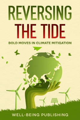 Coperta cărții 'Reversing the Tide: Bold Moves in Climate Mitigation - Well-being Publishing'