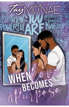 Coperta cărții 'When Love Becomes A Purpose - Tay Mo'nae'