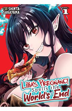 Poza produsului Lilia's Pregnancy Spells the World's End Vol. 1 - Shinta Sakayama