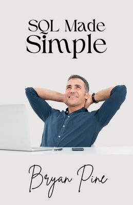 SQL Made Simple - Bryan Pine