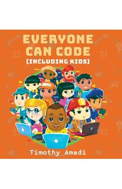 Coperta cărții 'Everyone Can Code: Including Kids - Timothy Amadi'