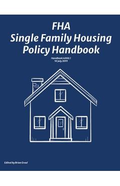 Coperta cărții 'FHA Single Family Housing Policy Handbook - Brian Greul'