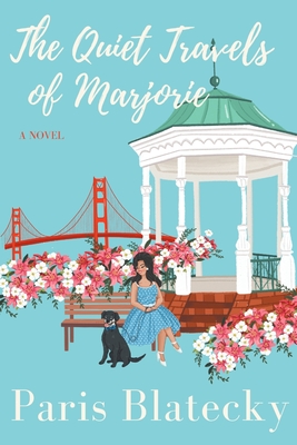 The Quiet Travels of Marjorie - Paris Blatecky