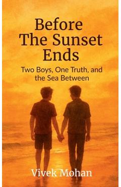 Coperta cărții 'Before The Sunset Ends: Two Boys, One Truth, and the Sea Between -'
