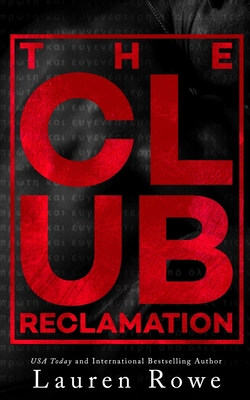 The Club: Reclamation - Lauren Rowe