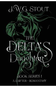 Coperta cărții 'The Delta's Daughter - Book 1 - J. W. G. Stout'