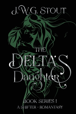 The Delta's Daughter - Book 1 - J. W. G. Stout