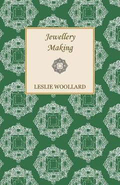 Coperta cărții 'Jewellery Making - Leslie Woollard'
