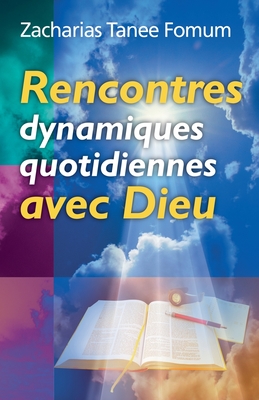 Rencontres Dynamiques Quotidiennes Avec Dieu - Zacharias Tanee Fomum