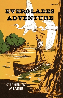 Everglades Adventure - Stephen W. Meader