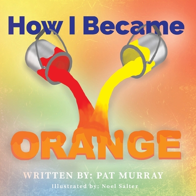 How I Became Orange - Pat Murray