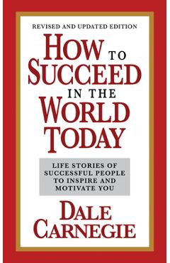 Coperta cărții 'How to Succeed in the World Today Revised and Updated Edition: Life Stories of Successful People to Inspire and'