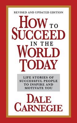 Coperta cărții 'How to Succeed in the World Today Revised and Updated Edition: Life Stories of Successful People to Inspire and'