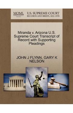 Coperta cărții 'Miranda V. Arizona U.S. Supreme Court Transcript of Record with Supporting Pleadings - John J. Flynn'