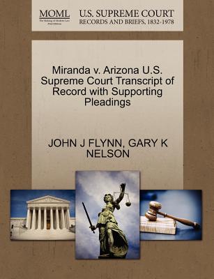 Coperta cărții 'Miranda V. Arizona U.S. Supreme Court Transcript of Record with Supporting Pleadings - John J. Flynn'