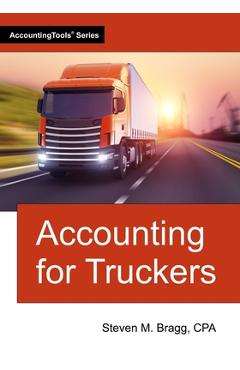 Coperta cărții 'Accounting for Truckers - Steven M. Bragg'