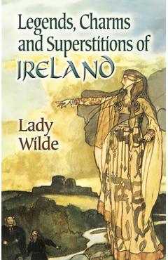 Coperta cărții 'Legends, Charms and Superstitions of Ireland - Lady Wilde'