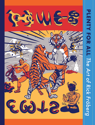 Plenty for All: The Art of Rick Fröberg - Rick Fröberg