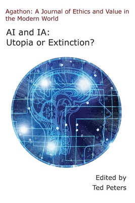 Coperta cărții 'AI and Ia: Utopia or Extinction? - Ted Peters'