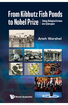 Coperta cărții 'From Kibbutz Fishponds to the Nobel Prize: Taking Molecular Functions Into Cyberspace - Arieh Warshel'