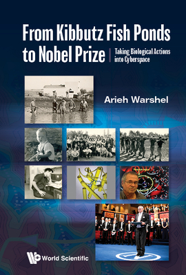 Coperta cărții 'From Kibbutz Fishponds to the Nobel Prize: Taking Molecular Functions Into Cyberspace - Arieh Warshel'