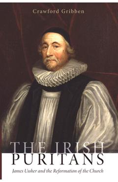 The Irish Puritans - Crawford Gribben