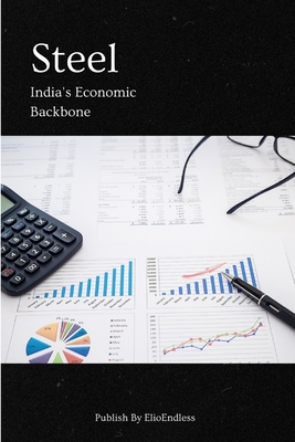 Steel: India's Economic Backbone - Wilder Clemency