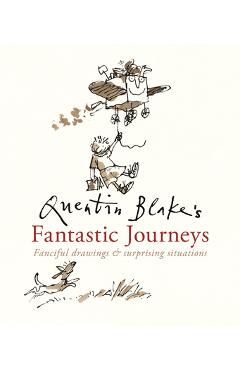 Poza produsului Quentin Blake's Fantastic Journeys - Quentin Blake
